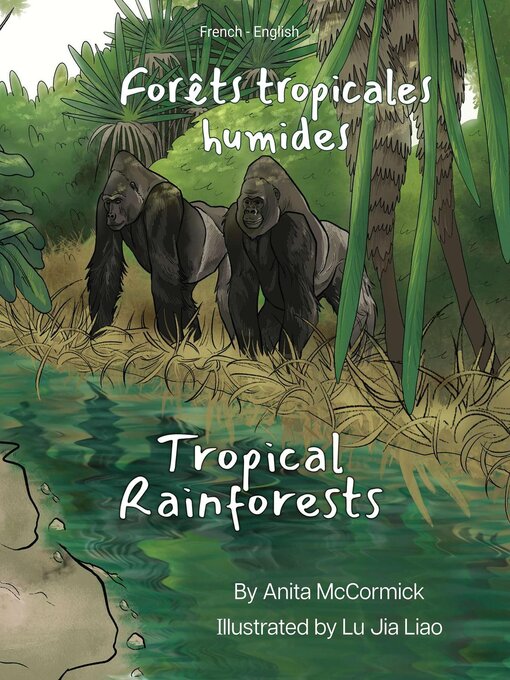 Title details for Tropical Rainforests (French-English) by Anita McCormick - Available